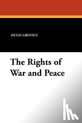 Grotius, Hugo - The Rights of War and Peace