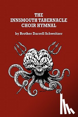 Schweitzer, Brother Darrell - The Innsmouth Tabernacle Choir Hymnal