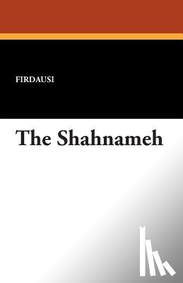 Firdausi - The Shahnameh