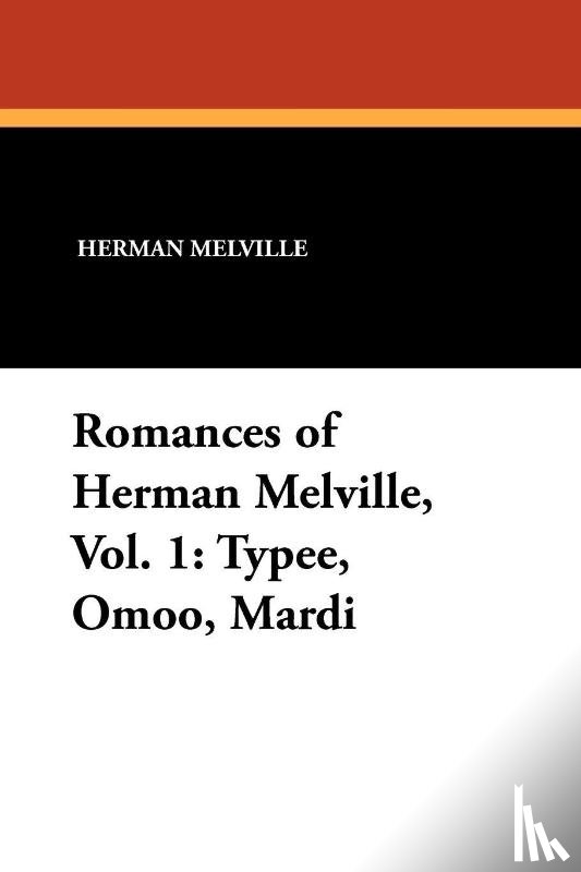 Melville, Herman - Romances of Herman Melville, Vol. 1