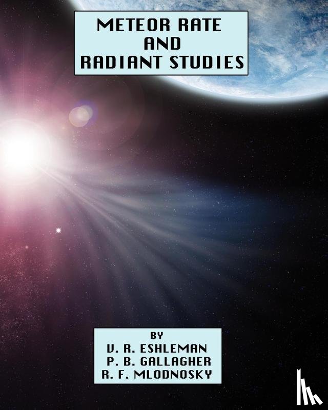 Eshleman, V R, Gallagher, P B, Mlodnosky, R F - Meteor Rate and Radiant Studies
