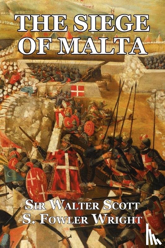 Scott, Sir Walter, Wright, S Fowler - The Siege of Malta