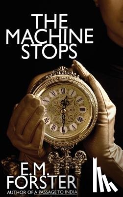 Forster, E. M. - The Machine Stops