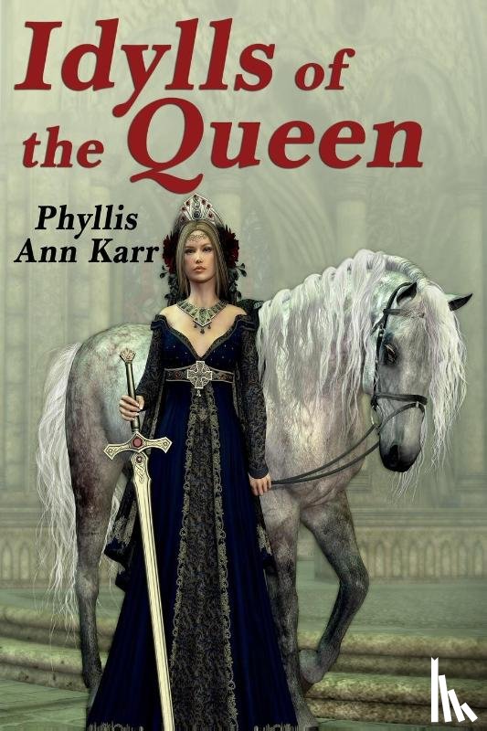 Karr, Phyllis Ann - The Idylls of the Queen