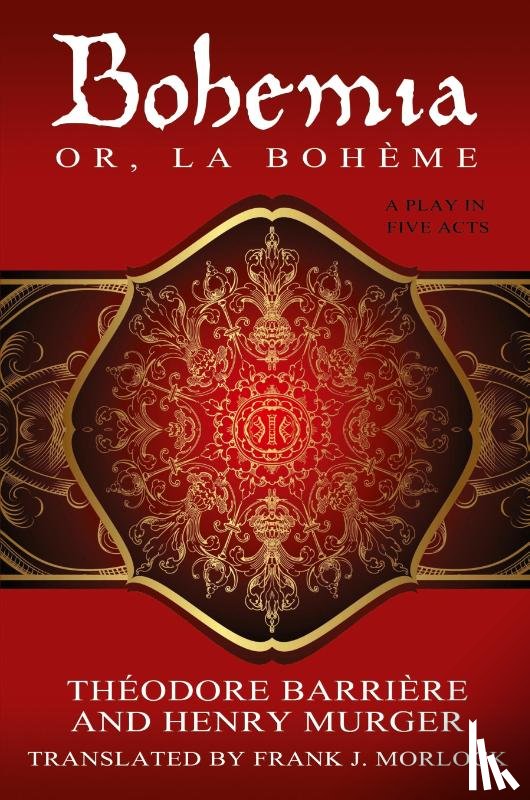 Murger, Henri, Barriere, Theodore - Bohemia; Or, La Boheme
