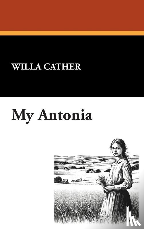 Cather, Willa - My Antonia