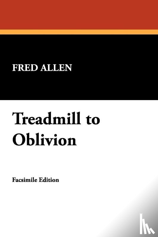 Allen, Fred - Treadmill to Oblivion