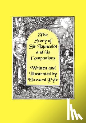Pyle, Howard - The Story of Sir Launcelot and His Companions [Illustrated by Howard Pyle]