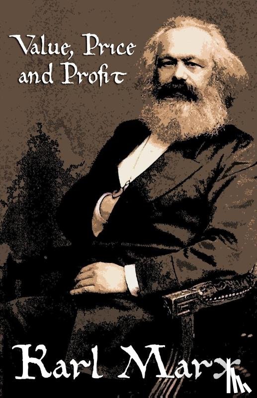Marx, Karl - Value, Price and Profit