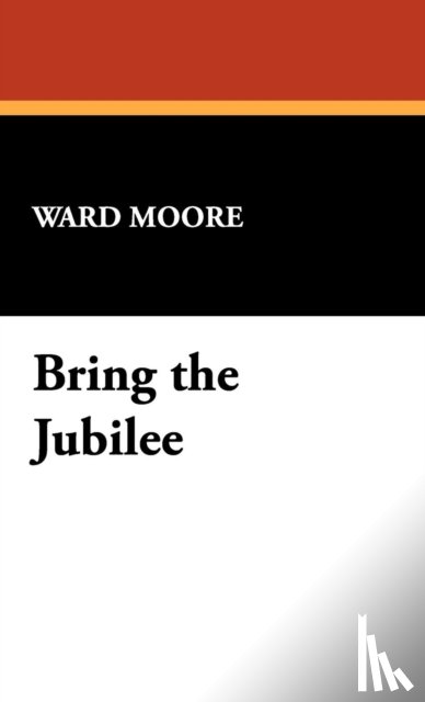 Moore, Ward - Bring the Jubilee