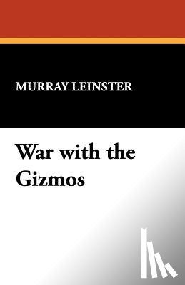 Leinster, Murray - War with the Gizmos