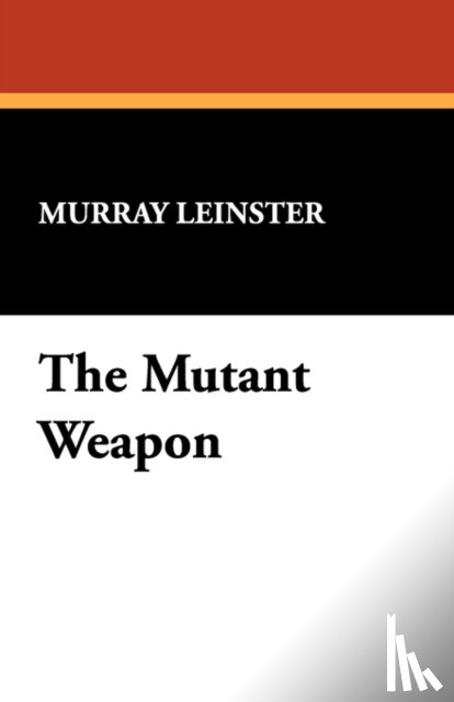 Leinster, Murray - The Mutant Weapon