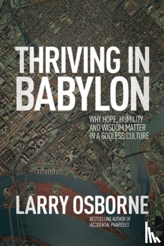 Larry Osborne - Thriving in Babylon