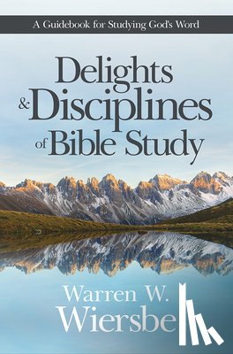 Wiersbe, Warren W. - Delights & Disciplines of Bibl