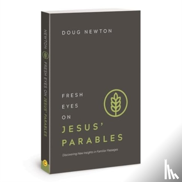 Newton, Doug - Fresh Eyes on Jesus Parables