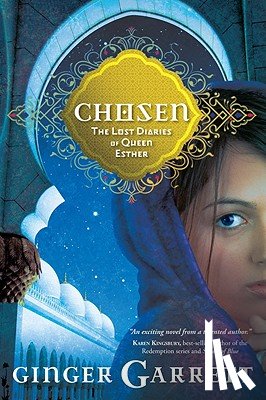 Garrett, Ginger - Chosen: The Lost Diaries of Queen Esther