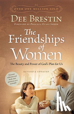 Brestin, Dee - The Friendships of Women: The Beauty and Power of God's Plan for Us