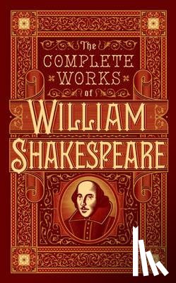 William Shakespeare - Complete Works of William Shakespeare (Barnes & Noble Collectible Classics: Omnibus Edition)