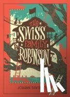 Wyss, Johann David - The Swiss Family Robinson (Barnes & Noble Collectible Editions)