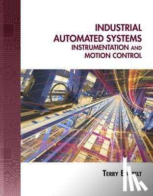 Bartelt, Terry - Industrial Automated Systems: Instrumentation and Motion Control [With CDROM]