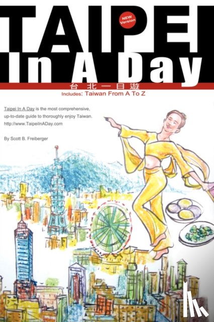Freiberger, Scott B. - Taipei In A Day Includes: Taiwan From A To Z, First Edition