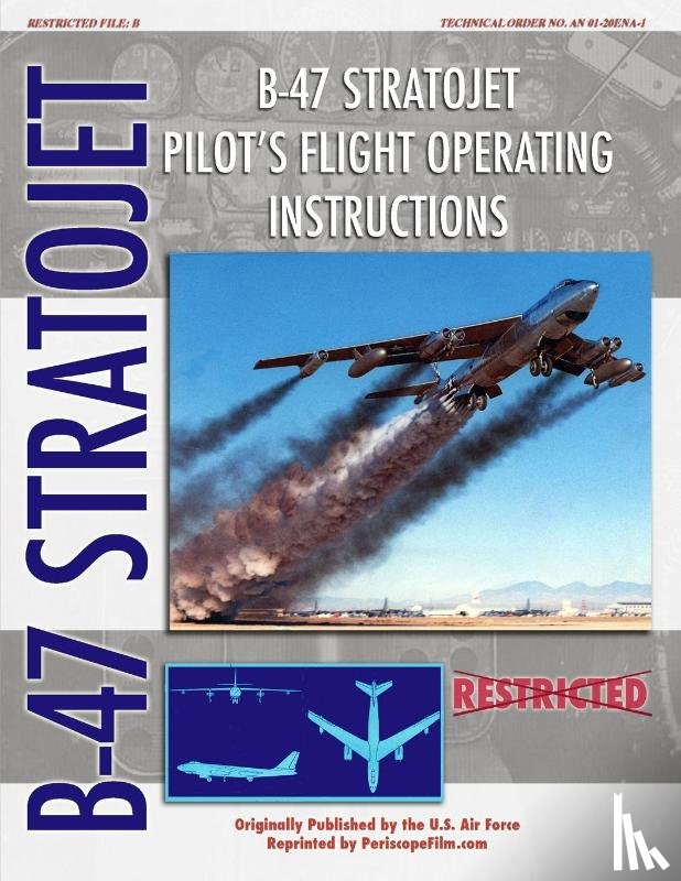 Air Force, United States - B-47 Stratojet Pilot's Flight Operating Instructions