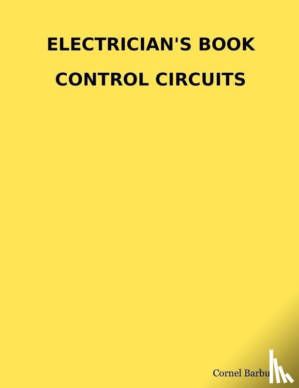 Barbu, Cornel - Electrician's Book Control Circuits