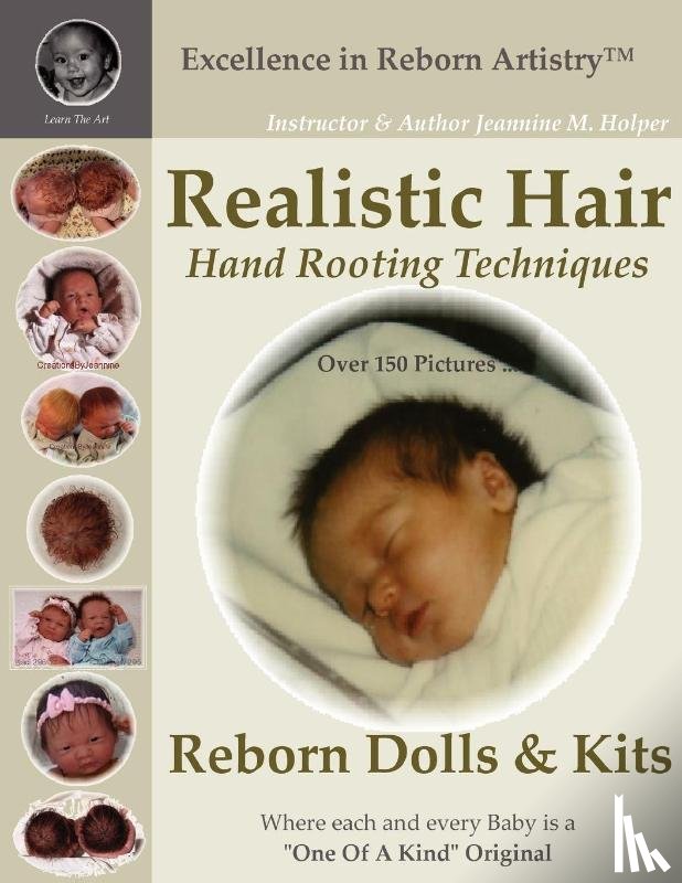 Holper, Founder Jeannine M. - Realistic Hair for Reborn Dolls & Kits: Hand Rooting Techniques Excellence in Reborn Artistry Series