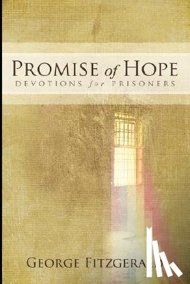 Fitzgerald, George - Promise of Hope ~ Devotions for Prisoners