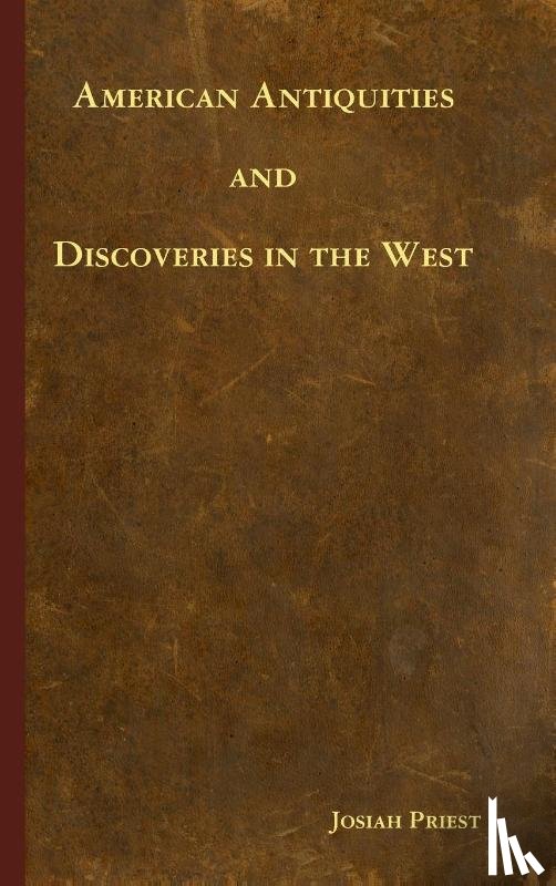 Priest, Josiah - American Antiquities and Discoveries in the West