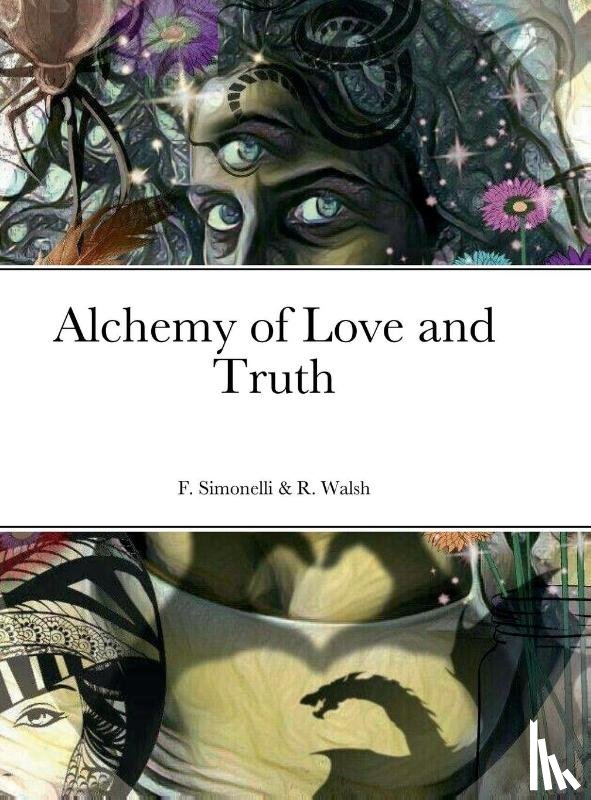 Simonelli, Francesca, Walsh, Renee - Alchemy of Love and Truth