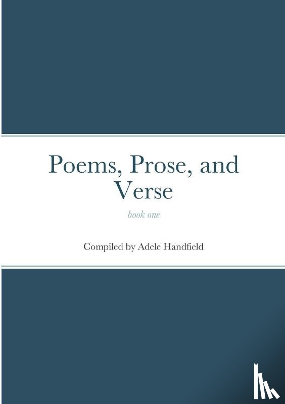 Handfield, Adele - Poems, Prose, and Verse