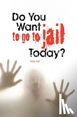 Hall, Peter - Do You Want to Go to Jail Today?