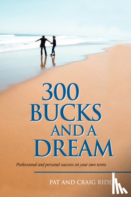 Pat and Craig Rider, And Craig Rider, Pat and Craig Rider - 300 Bucks and a Dream