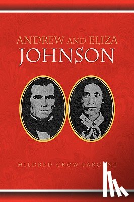 Sargent, Mildred Crow - Andrew and Eliza Johnson