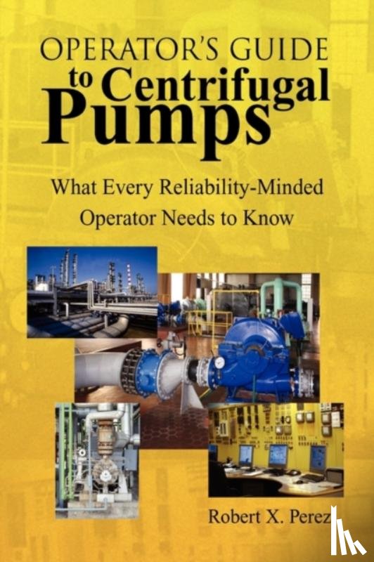 Perez, Robert X - Operator'S Guide to Centrifugal Pumps
