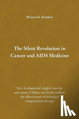 Kremer, Heinrich - The Silent Revolution in Cancer and AIDS Medicine