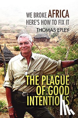 Epley, Thomas - The Plague of Good Intentions