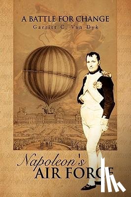 Dyk, Garritt C Van, Van Dyk, Garritt C - Napoleon's Air Force