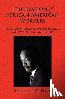 Ford, Roderick O - The Evasion of African American Workers