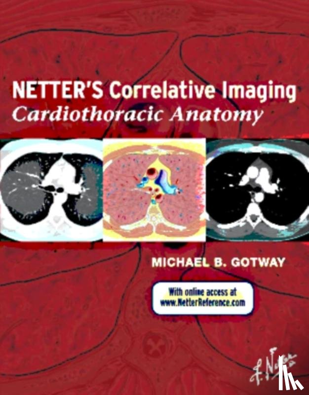 Gotway, Michael B. - Netter's Correlative Imaging: Cardiothoracic Anatomy