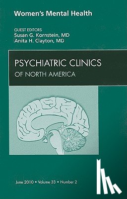 Kornstein, Susan G. (bgProfessor of Psychiatry, Clayton, Anita H. (University of Virginia) - Women's Mental Health, An Issue of Psychiatric Clinics