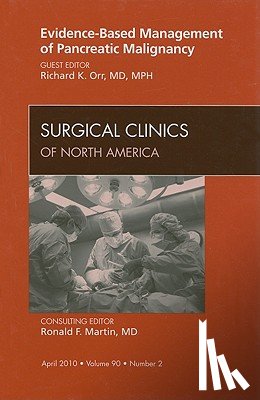 Orr, Richard K. - Evidence-Based Management and Pancreatic Malignancy, An Issue of Surgical Clinics