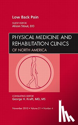 Stout, Alison - Low Back Pain, An Issue of Physical Medicine and Rehabilitation Clinics