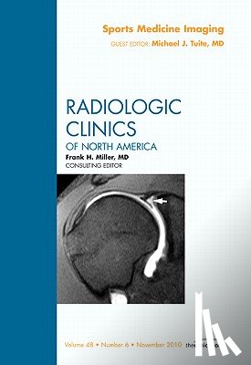 Tuite, Michael - Sports Medicine Imaging, An Issue of Radiologic Clinics of North America