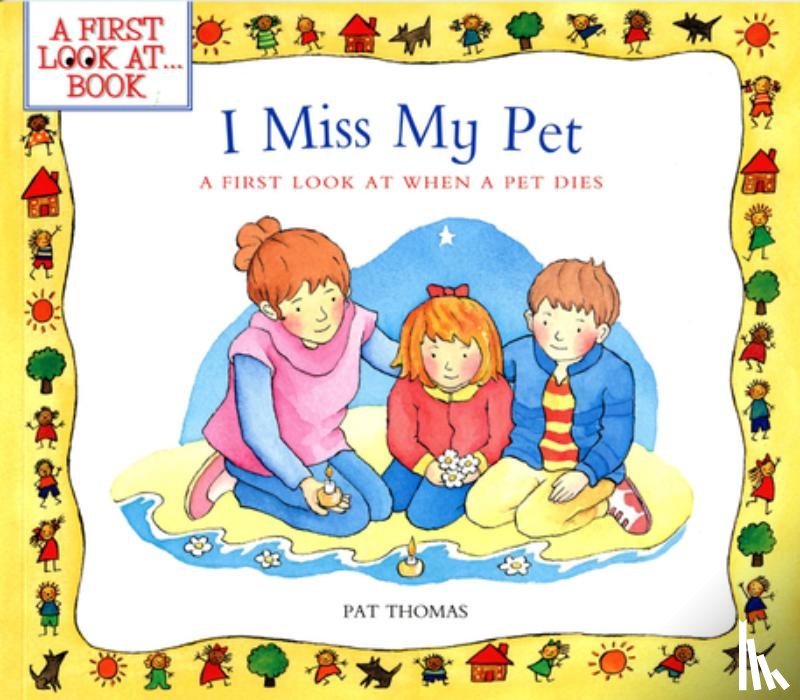 Thomas, Pat - I Miss My Pet: A First Look at When a Pet Dies
