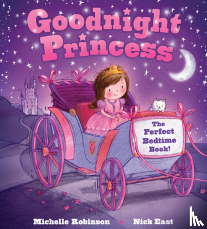 East, Nick - Goodnight Princess: The Perfect Bedtime Book!