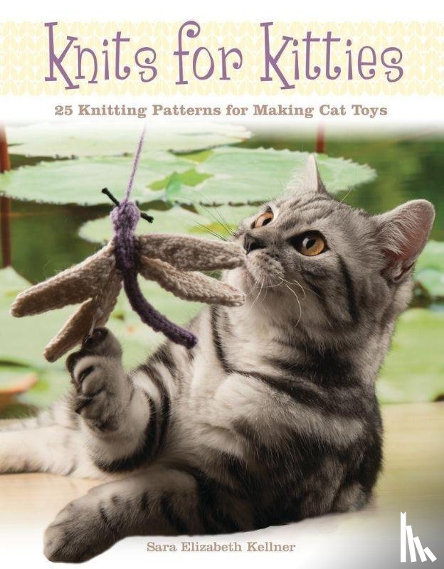Kellner, Sara Elizabeth - Kellner, S: Knits for Kitties