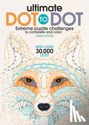 Moore, Gareth - Ultimate Dot to Dot: Extreme Puzzle Challenge