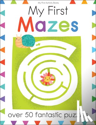 Aniel, Isabel - My First Mazes: Over 50 Fantastic Puzzles